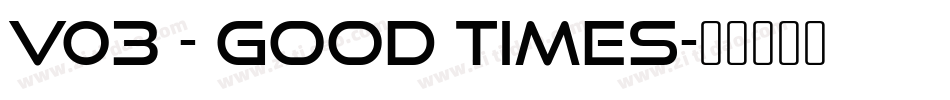 v03 - Good Times字体转换